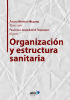 Portada de Organización y estructura sanitaria (Ebook)