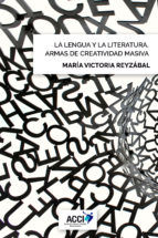 Portada de La lengua y la literatura, armas de creatividad masiva (Ebook)