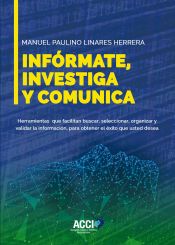 Portada de Infórmate, investiga y comunica