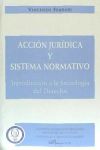 ACCIÓN JURÍDICA Y SISTEMA NORMATIVO. INTRODUCCIÓN A LA SOCIOLOGÍA DEL DERECHO.