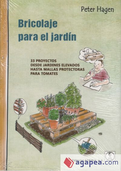 BRICOLAJE PARA EL JARDIN 33 PROYECTOS DESDE JARDINES ELEVADOS HASTA MALLAS PROTECTORAS PARA TOMATES