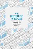 Portada de [un]precedented Pyongyang