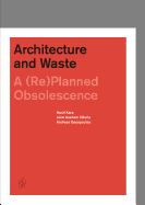 Portada de Architecture and Waste: A (Re)Planned Obsolescence