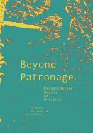 Portada de Beyond Patronage: Reconsidering Models of Practice