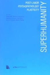 Portada de Superhumanity: Post-Labor, Psychopathology, Plasticity