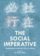 Portada de The Social Imperative: Architecture and the City in China