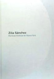 Portada de ZILIA SANCHEZ HEROICAS EROTICAS EN NUEVA YORK