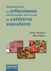 Actualizacion En Infecciones Relacionadas Con Uso Cateteres