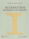 ACUEDUCTOS ROMANOS EN ESPAÑA