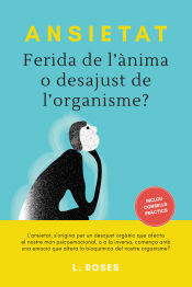 Portada de ANSIETAT, FERIDA DE L'ÀNIMA O DESAJUST DE L'ORGANISME?