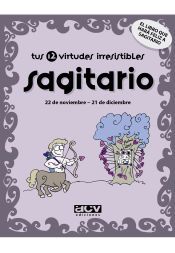 Portada de Tus 12 virtudes irresistibles: sagitario