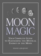 Portada de Moon Magic: Your Complete Guide to Harnessing the Mystical Energy of the Moon