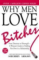 Portada de Why Men Love Bitches: From Doormat to Dreamgirl-A Woman's Guide to Holding Her Own in a Relationship