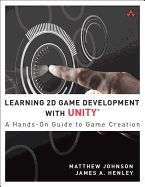 LEARNING 2D GAME DEVELOPMENT WITH UNITY: A HANDS-ON GUIDE TO GAME ...