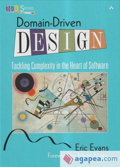 Domain Driven Design: Tackling Complexity in the Heart of Software