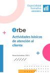 ADGG0011 Actividades b&aacute;sicas de atenci&oacute;n al cliente
