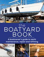 Portada de The Boatyard Book: A Boatowner's Guide to Yacht Maintenance, Repair and Refitting
