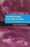 ADOLESCENTES Y LAS REDES SOCIALES, LOS. LA CONSTRUCCION DE