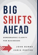 Portada de Big Shifts Ahead: Demographic Clarity for Business