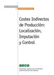 Portada de Costes Indirectos de Producción: Localización, Imputación y Control