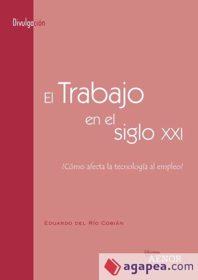 El trabajo en el siglo XXI ¿Cómo afecta la tecnología al empleo?