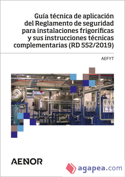 Guía técnica de aplicación del Reglamento de seguridad para instalaciones frigoríficas y sus instrucciones técnicas complementarias (RD 552/2019)