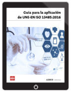 Portada de Guía para la aplicación de UNE-EN ISO 13485:2016 (Ebook)