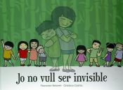 Portada de Jo no vull ser invisible