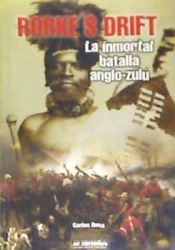 Portada de Rorke´s Drift. La Inmortal Batalla Anglo-Zulú