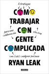 C&oacute;mo Trabajar Con Gente Complicada