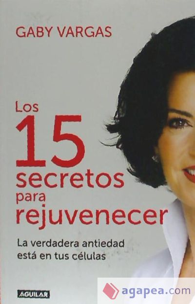 "Los 15 Secretos" Para Rejuvenecer / 15 Secrets for Rejuvenating