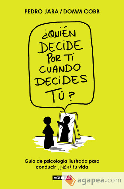 ¿Quién decide por ti cuando decides tú?