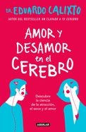 Portada de Amor Y Desamor En El Cerebro / Love and Lack of Love in the Brain