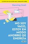 No Soy Vago, Estoy En Modo Ahorro De Energ&iacute;a