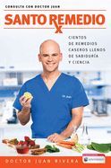 Portada de Santo Remedio / Doctor Juan's Top Home Remedies.: Cientos de Remedios Caseros Llenos de Sabiduria Y Ciencia