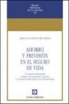 AHORRO Y PREVISI&Oacute;N EN EL SEGURO DE VIDA. 2&ordf; ED. Y OTROS ENSAYOS SOBRE SEGURIDAD