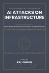 AI Attacks on Critical Infrastructure All-in-One