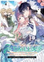 Portada de 7th Time Loop: The Villainess Enjoys a Carefree Life Married to Her Worst Enemy! (Light Novel) Vol. 4