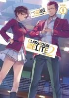 Portada de Classroom of the Elite: Year 2 (Light Novel) Vol. 6