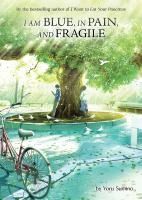 Portada de I Am Blue, in Pain, and Fragile (Light Novel)