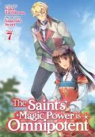 Portada de The Saint's Magic Power Is Omnipotent (Light Novel) Vol. 7