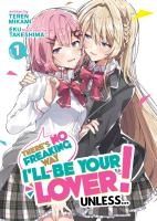Portada de There's No Freaking Way I'll Be Your Lover! Unless... (Light Novel) Vol. 1