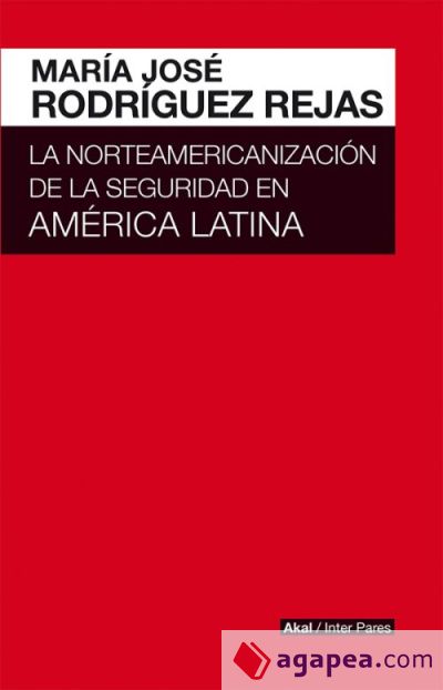 NORTEAMERICANIZACION DE LA SEGURIDAD EN AMERICA LATINA,LA