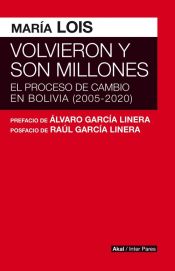 Portada de VOLVIERON Y SON MILLONES - EL PROCESO DE CAMBIO EN BOLIVIA (2005-2020)