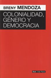 Portada de COLONIALIDAD, GENERO Y DEMOCRACIA