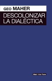 Portada de DESCOLONIZAR LA DIALECTICA