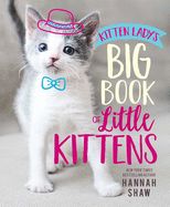 Portada de Kitten Lady's Big Book of Little Kittens