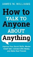 Portada de How to Talk to Anyone About Anything