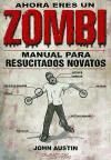 Portada de AHORA ERES UN ZOMBI. MANUAL PARA RESUCITADOS NOVATOS