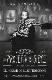 Portada de La profecía de los siete (El hogar de Miss Peregrine para niños peculiares 6)